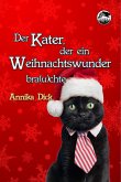 Der Kater, der ein Weihnachtswunder bra(u)chte (eBook, ePUB)