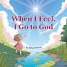 When I Feel, I Go to God - Bild 1
