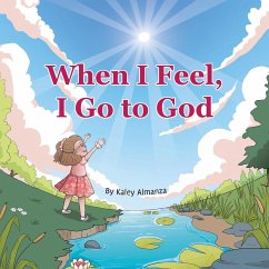 When I Feel, I Go to God - Almanza, Kaley