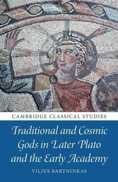 Traditional and Cosmic Gods in Later Plato and the Early Academy - Bartninkas, Vilius (Vilniaus Universitetas, Lithuania)