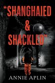 &quote;Shanghaied & Shackled&quote;