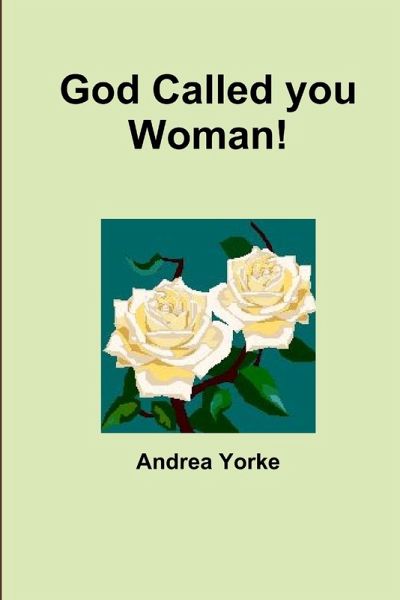 God Called you Woman!