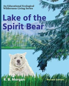 Lake of the Spirit Bear - Morgan, R B