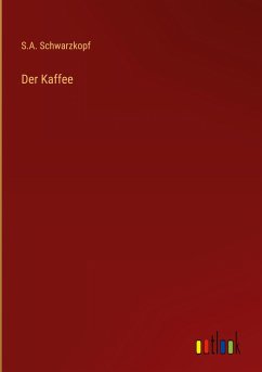 Der Kaffee - Schwarzkopf, S. A.