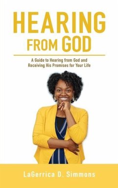 Hearing from God: A Guide to Hearing from God and Receiving His Promises for Your Life - Simmons, Lagerrica D.