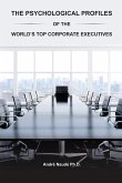 The Psychological Profiles of the World's Top Corporate Executives