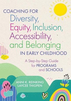 Coaching for Diversity, Equity, Inclusion, Accessibility, and Belonging in Early Childhood - Reinking, Anni K; Thigpen, Laycee