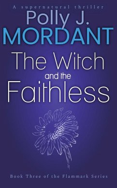 The Witch and the Faithless - Mordant, Polly J