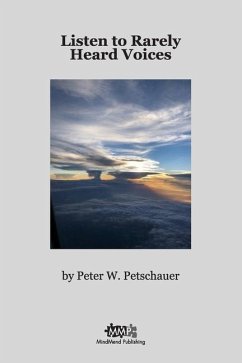 Listen to Rarely Heard Voices - Petschauer, Peter W.