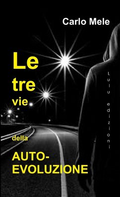 Le tre vie dell'Auto-Evoluzione - Mele, Carlo