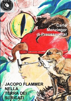 JACOPO FLAMMER NELLA TERRA DEI SURICATI - Menzinger Di Preussenthal, Carlo