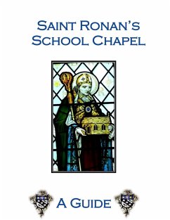 Saint Ronan's Chapel A Guide - Saint Ronan's School