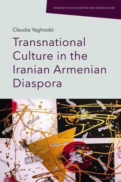 Transnational Culture in the Iranian Armenian Diaspora - Yaghoobi, Claudia