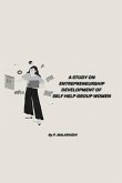 A Study on Entrepreneurship Development of Self Help Group Women