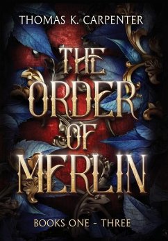 The Order of Merlin Trilogy - Carpenter, Thomas K.