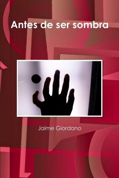 Antes de ser sombra - Giordano, Jaime