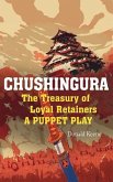 Chushingura: The Treasury of Loyal Retainers, a Puppet Play