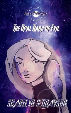 Dawn Hyperdrive and the Opal Tiara of Evil - Grayson, Sharilyn