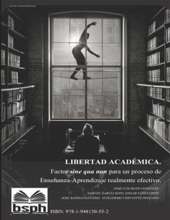 Libertad académica: Factor sine qua non para un proceso de enseñanza-aprendizaje realmente efectivo - Cervantes Delgado, Guillermo; García Soto, Samuel; Yáñez Ortíz, Edgar