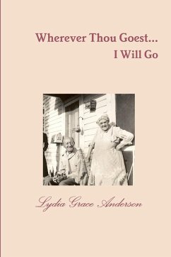 Wherever Thou Goest...I Will Go - 2nd Edition - Anderson, Lydia Grace