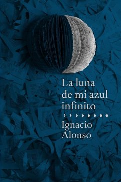 La luna de mi azul infinito - Alonso, Ignacio