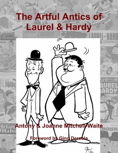 The Artful Antics of Laurel & Hardy - Mitchell-Waite, Antony; Mitchell-Waite, Joanne