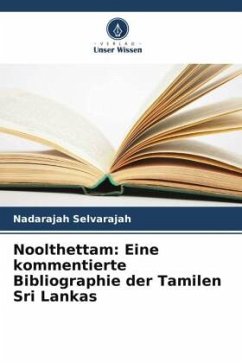 Noolthettam: Eine kommentierte Bibliographie der Tamilen Sri Lankas - Selvarajah, Nadarajah