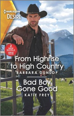 From Highrise to High Country & Bad Boy Gone Good - Dunlop, Barbara; Frey, Katie