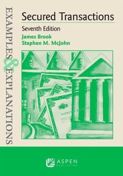 Examples & Explanations for Secured Transactions - Brook, James A; McJohn, Stephen M