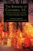 The Burning of Columbia, S.C.: A Review of Northern Assertions and Southern Facts (eBook, ePUB)