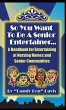 So You Want To Be A Senior Entertainer - Bild 1
