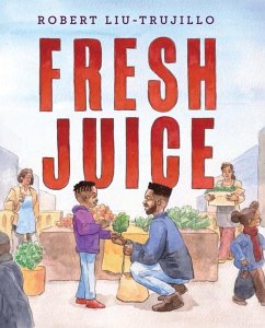 Fresh Juice - Liu-Trujilo, Robert