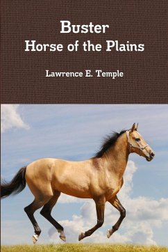 Buster Horse of the Plains - Temple, Lawrence E.