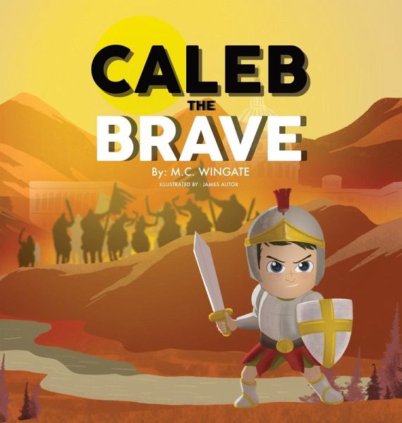 Caleb The Brave Caleb The Brave