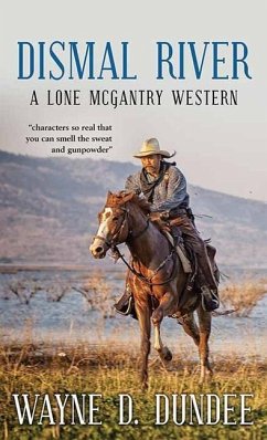 Dismal River: A Lone McGantry Western - Dundee, Wayne D.