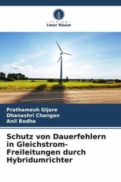 Schutz von Dauerfehlern in Gleichstrom-Freileitungen durch Hybridumrichter - Gijare, Prathamesh;Changan, Dhanashri;Bodhe, Anil