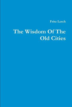 The Wisdom Of The Old Cities - Lerch, Fritz