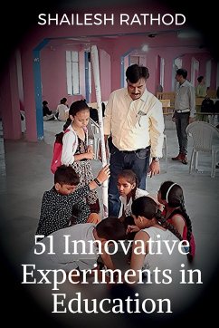 51 Innovative Experiments in Education - Rathod, Shailesh