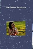 The Gift of Fortitude