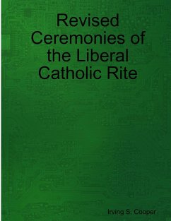 Revised Ceremonies of the Liberal Catholic Rite - Cooper, Irving S.