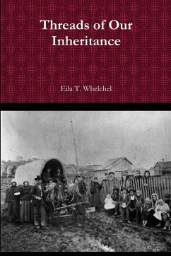Threads of Our Inheritance - Whelchel, Eila T.