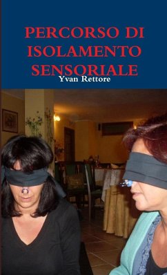 PERCORSO DI ISOLAMENTO SENSORIALE - Rettore, Yvan