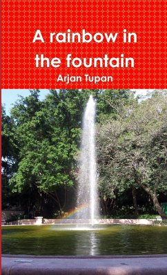 A rainbow in the fountain - Tupan, Arjan