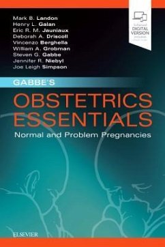 Gabbe's Obstetrics Essentials: Normal & Problem Pregnancies - Landon, Mark B.;Driscoll, Deborah A.;Jauniaux, Eric R. M.