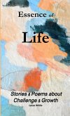 Essence of Life-Stories & Poems about Challenge & Growth