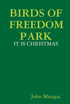 BIRDS OF FREEDOM PARK - IT IS CHRISTMAS - Mungai, John