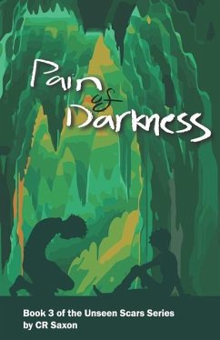 Pain of Darkness: Book 3 of the Unseen Scars series - Saxon, Cr