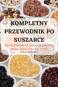 KOMPLETNY PRZEWODNIK PO SUSZARCE - Helena Michalska