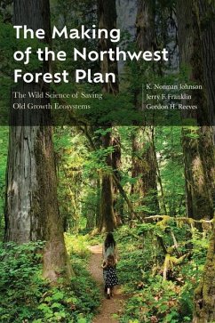 The Making of the Northwest Forest Plan - Johnson, K Norman; Franklin, Jerry F; Reeves, Gordon H
