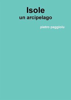 Isole, un arcipelago - Paggiolu, Pietro